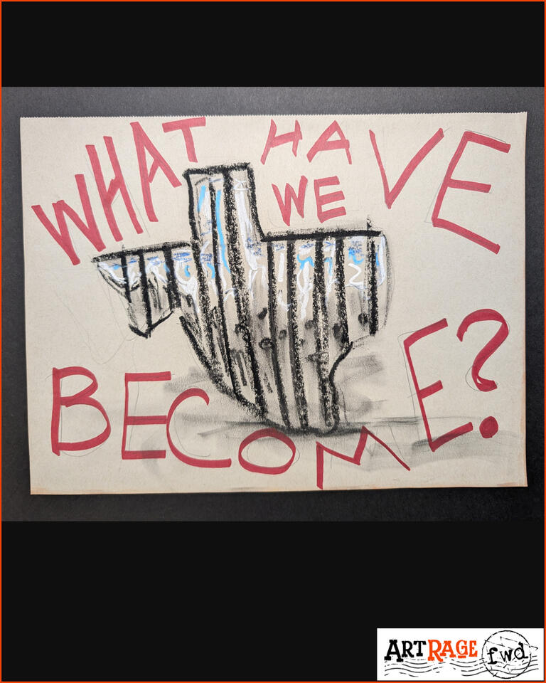 Doodle of Texas with bars on it and text 'What have we become?'